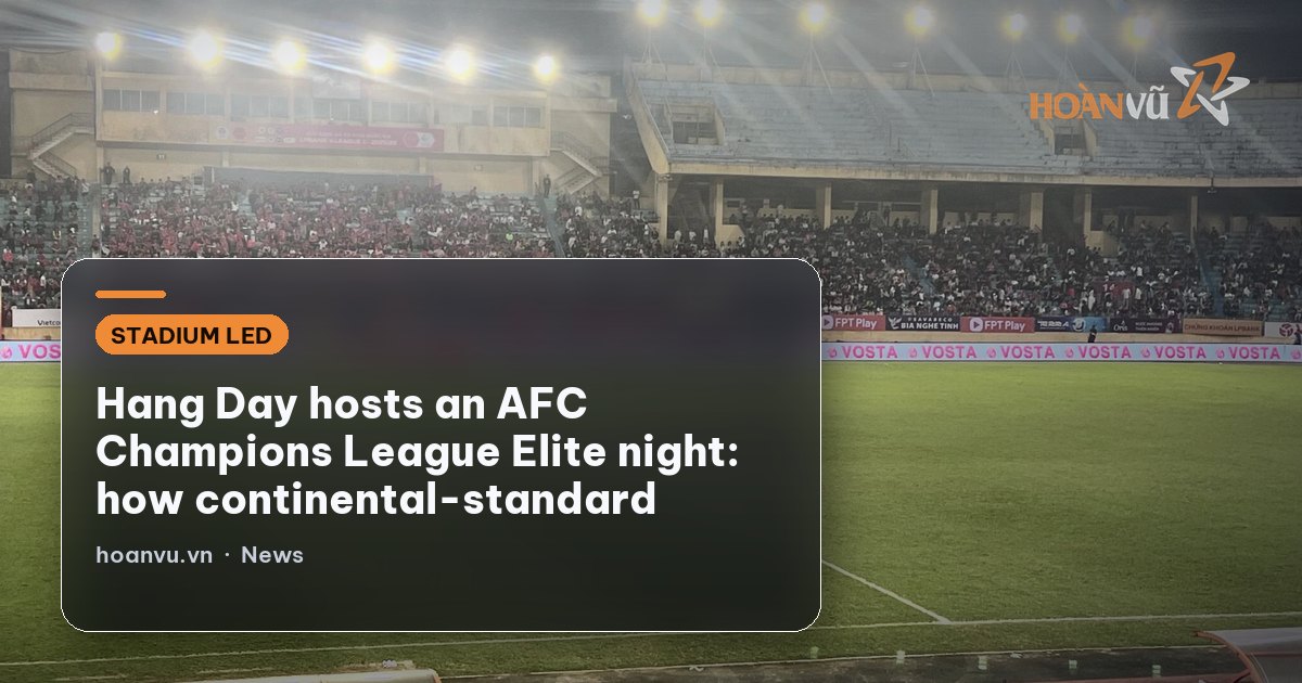 Hang Day hosts an AFC Champions League Elite night: how continental-standard perimeter LED works