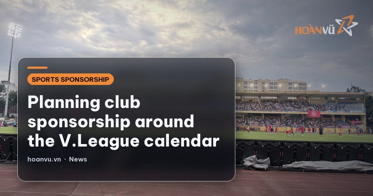 Planning club sponsorship around the V.League calendar