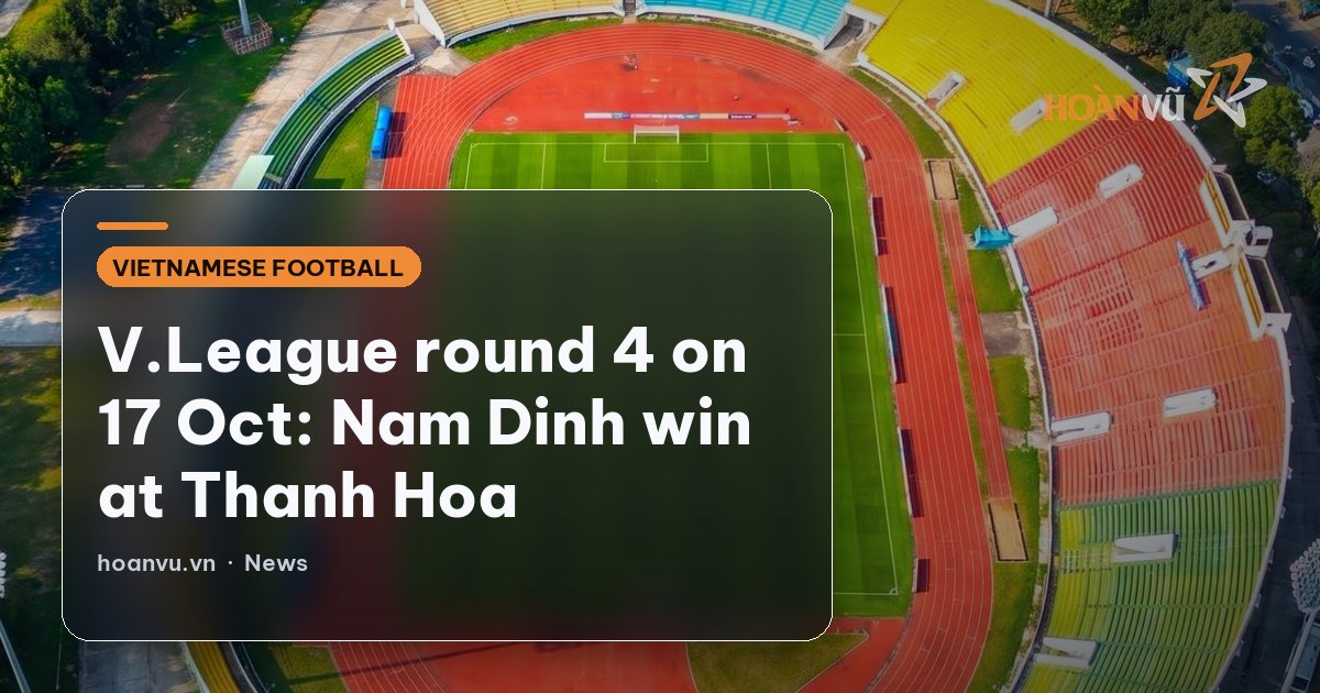 V.League round 4 on 17 Oct: Nam Dinh win at Thanh Hoa