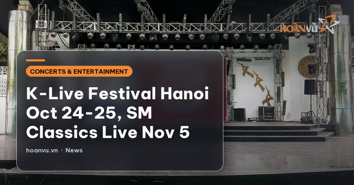 K-Live Festival Hanoi Oct 24-25, SM Classics Live Nov 5