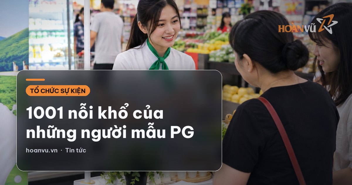 1001 nỗi khổ của những người mẫu PG