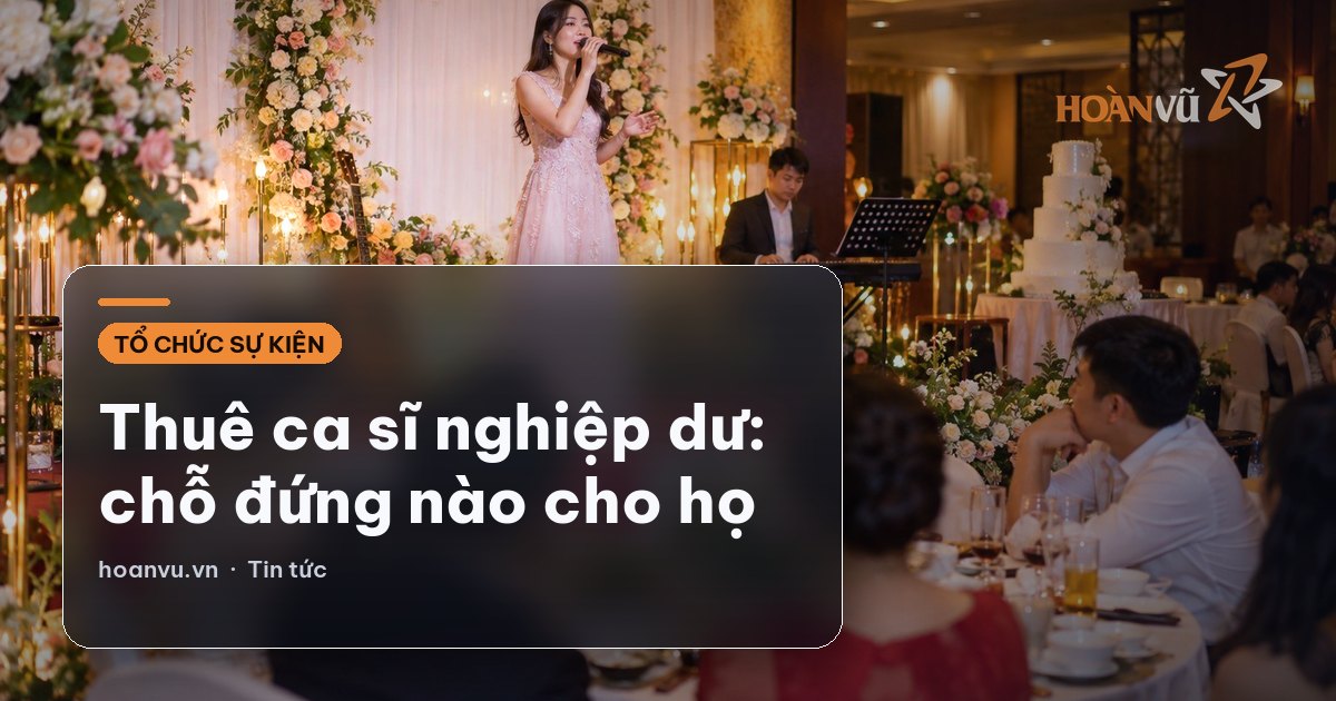 Thuê ca sĩ nghiệp dư: chỗ đứng nào cho họ